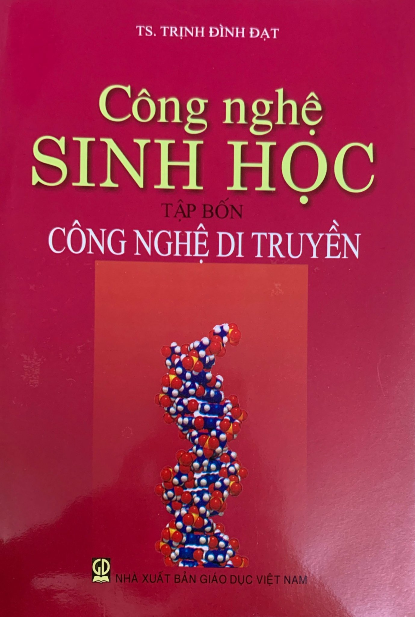 Công Nghệ Sinh Học Tập 4 - Công Nghệ Di Truyền