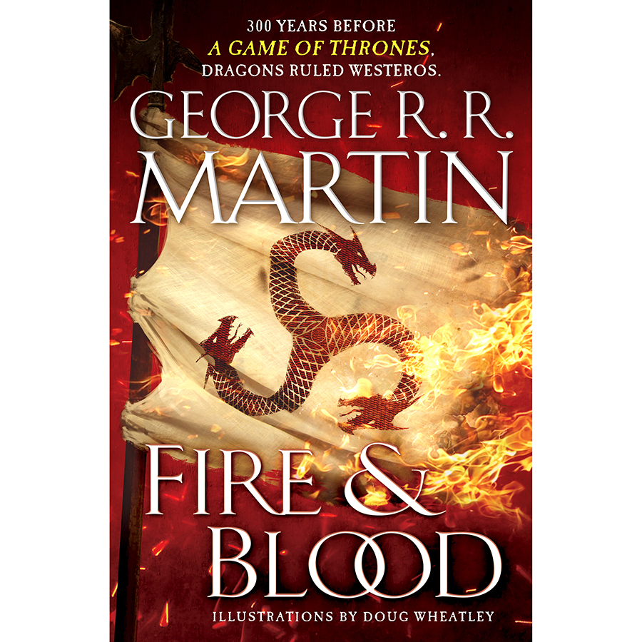 Fire and Blood : 300 Years Before A Game of Thrones. Dragons Ruled Westeros (A Targaryen History) (A Song of Ice and Fire) (Hardcover)