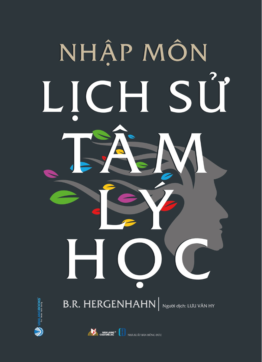 (Bìa Cứng) Nhập Môn Lịch Sử Tâm Lý Học - B. R. Hergenhahn - Lưu Văn Hy dịch