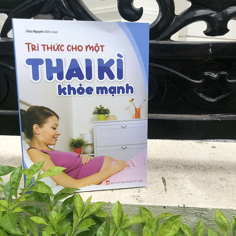Sách: Tri Thức Cho Một Thai Kì Khỏe Mạnh