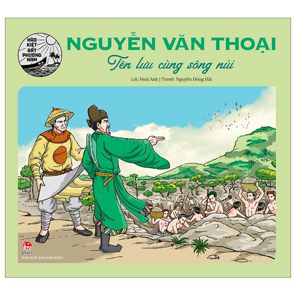 Sách - Hào kiệt đất phương Nam: Nguyễn Văn Thoại - Tên lưu cùng sông núi