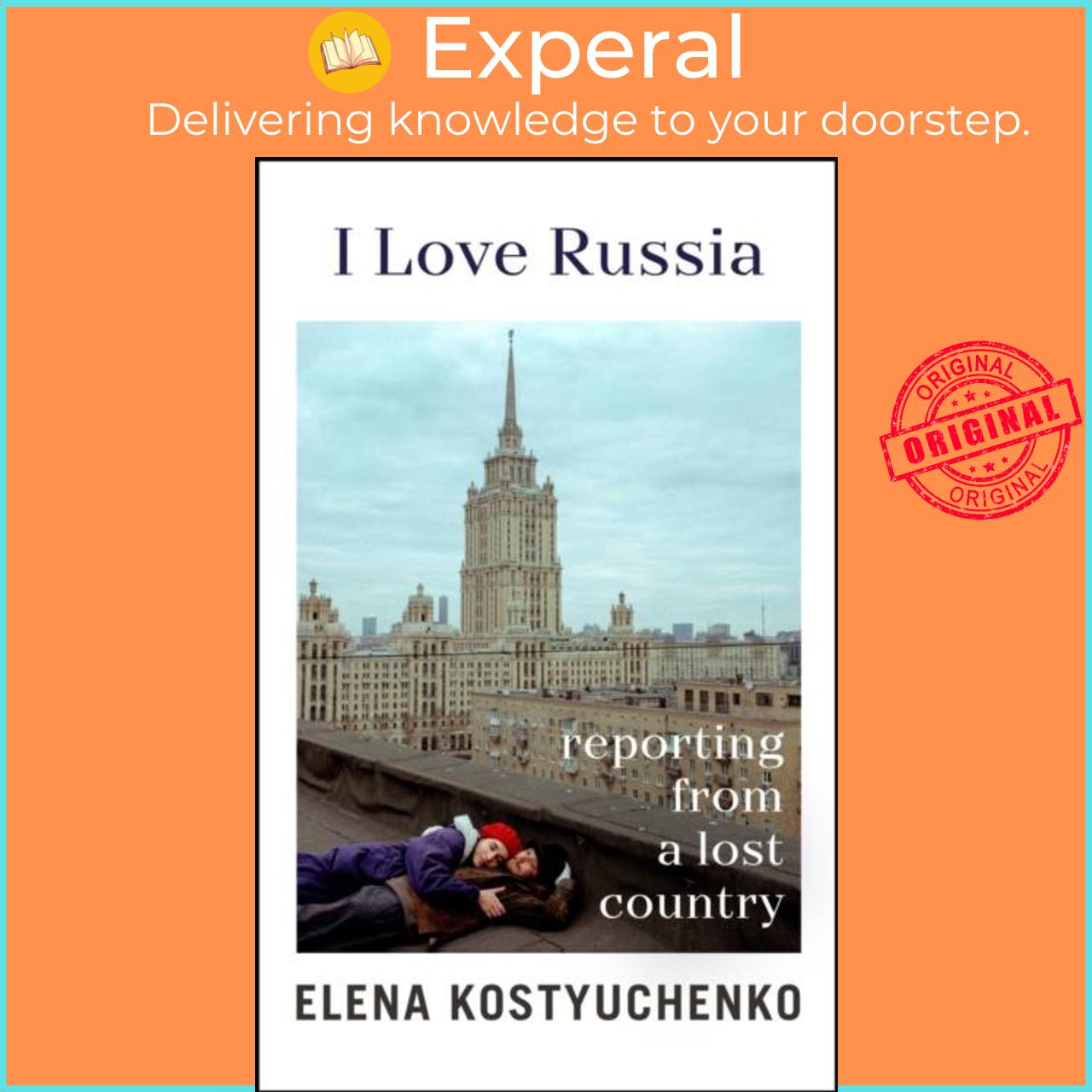 Sách - I Love Russia - Reporting from a Lost Country by Bela Shayevich (UK edition, hardcover)