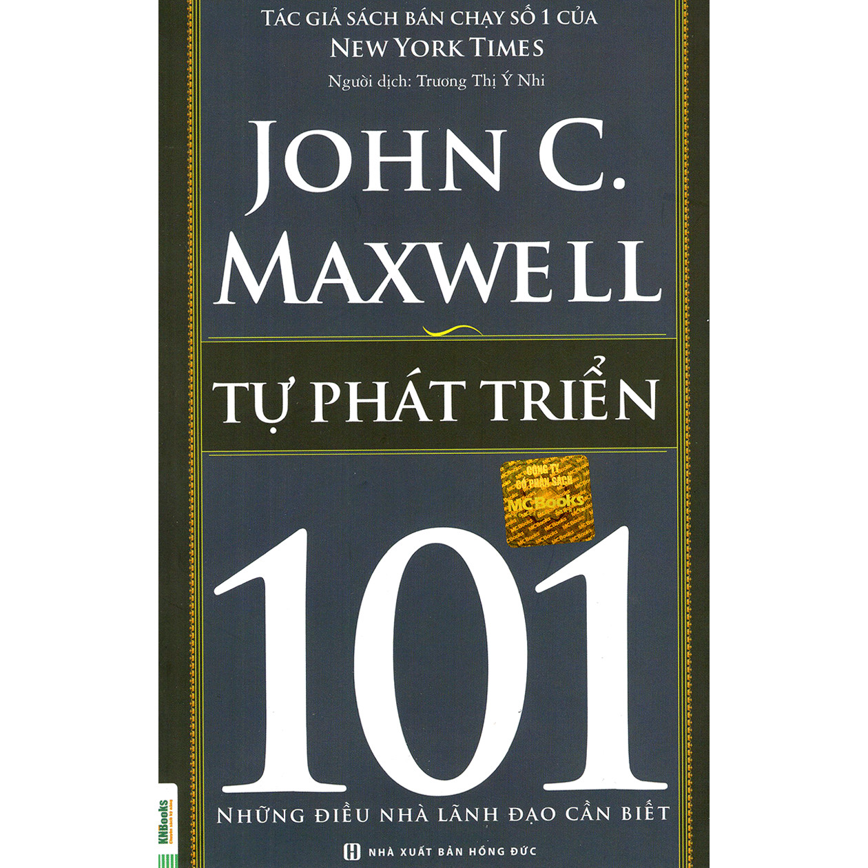 Tự Phát Triển 101 - Những Điều Nhà Lãnh Đạo Cần Biết (Cào Tem Theo Hướng Dẫn Và Nhập Mã Để Nhận Quà Tặng)