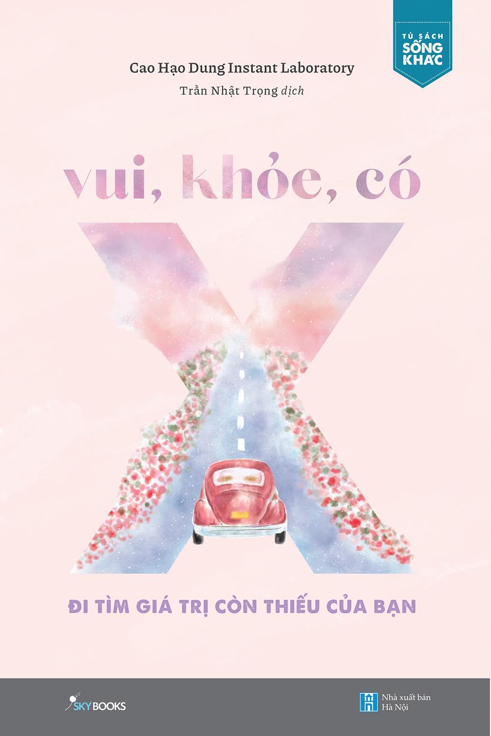 Vui, Khỏe, Có X - Đi Tìm Giá Trị Còn Thiếu Của Bạn 