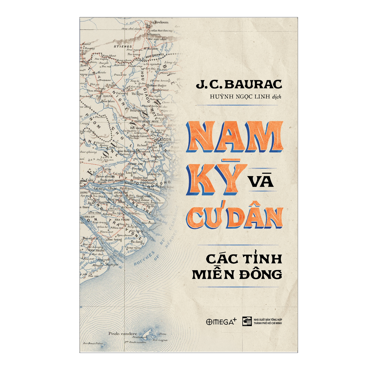 Bộ Nam Kỳ Và Cư Dân: Các Tỉnh Miền Đông + Các Tỉnh Miền Tây