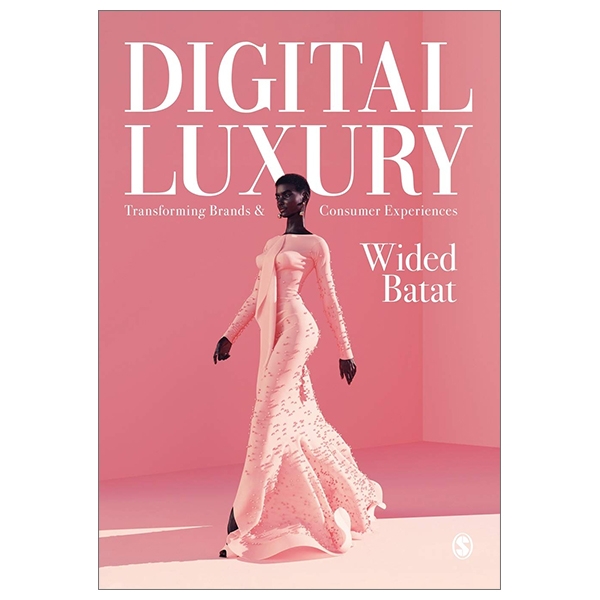 Digital Luxury: Transforming Brands And Consumer Experiences