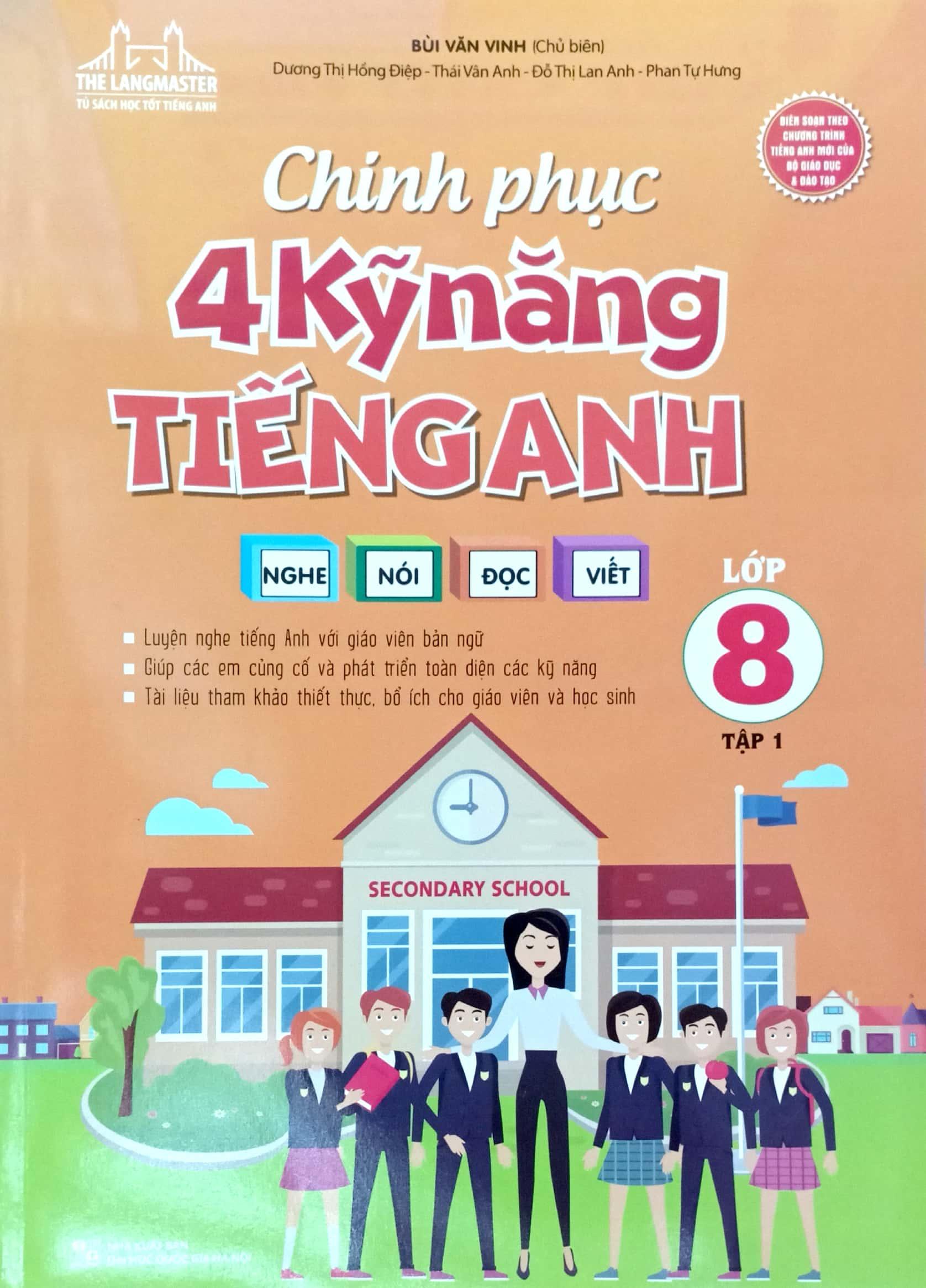 Chinh Phục 4 Kỹ Năng Tiếng Anh Nghe - Nói - Đọc - Viết Lớp 8 - Tập 1