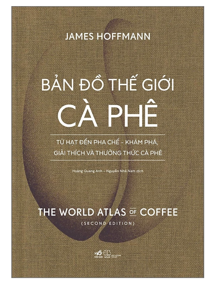 Bả.n Đồ Thế Giới Cà Phê - Từ Hạt Đến Pha Chế - Khám Phá , Giải Thích Và Thưởng Thức Cà Phê