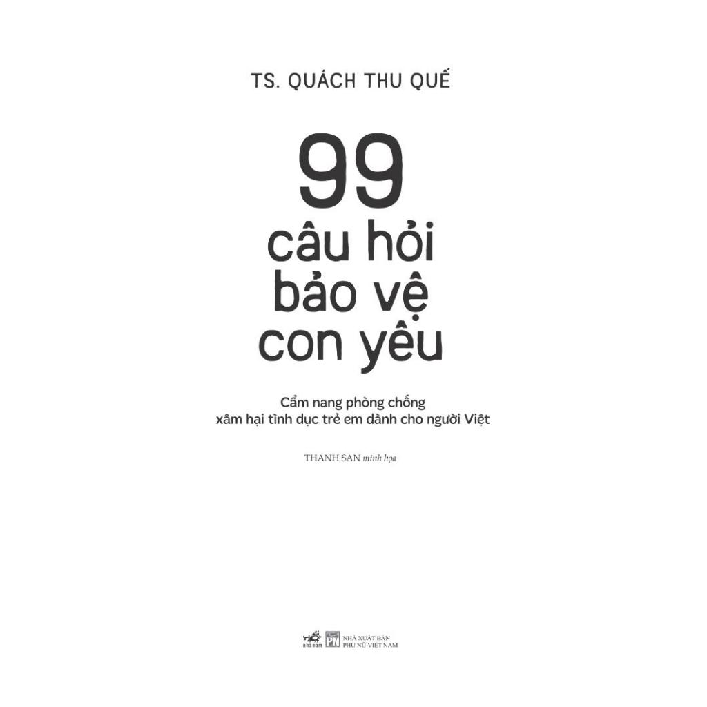 Sách - 99 câu hỏi bảo vệ con yêu: Cẩm nang phòng chống xâm hại tình dục trẻ em dành cho người Việt - Nhã Nam Official