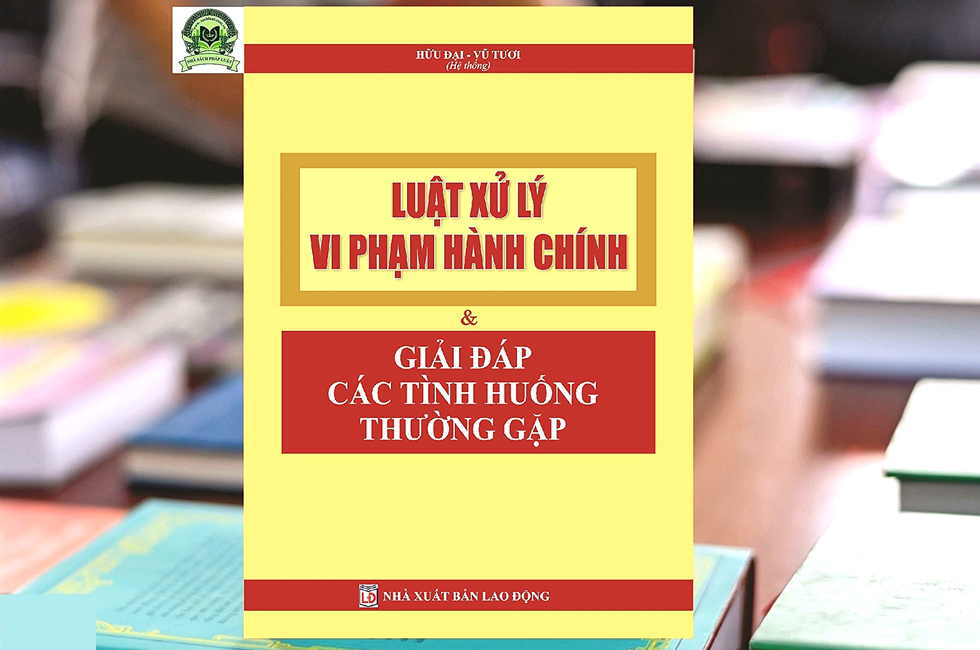 Luật Xử Lý Vi Phạm Hành Chính Và Giải Đáp Các Tình Huống Thường Gặp