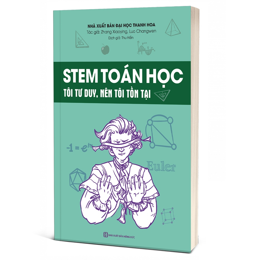 Sách - STEM Toán Học - Tôi tư duy, nên tôi tồn tại
