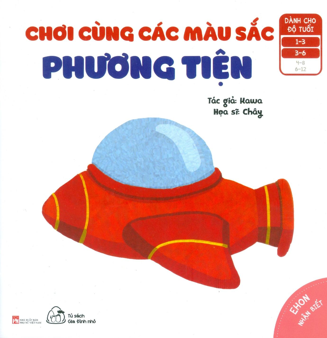 Ehon Nhận Biết - Chơi Cùng Các Màu Sắc - Phương Tiện (Từ 1 - 6 Tuổi)