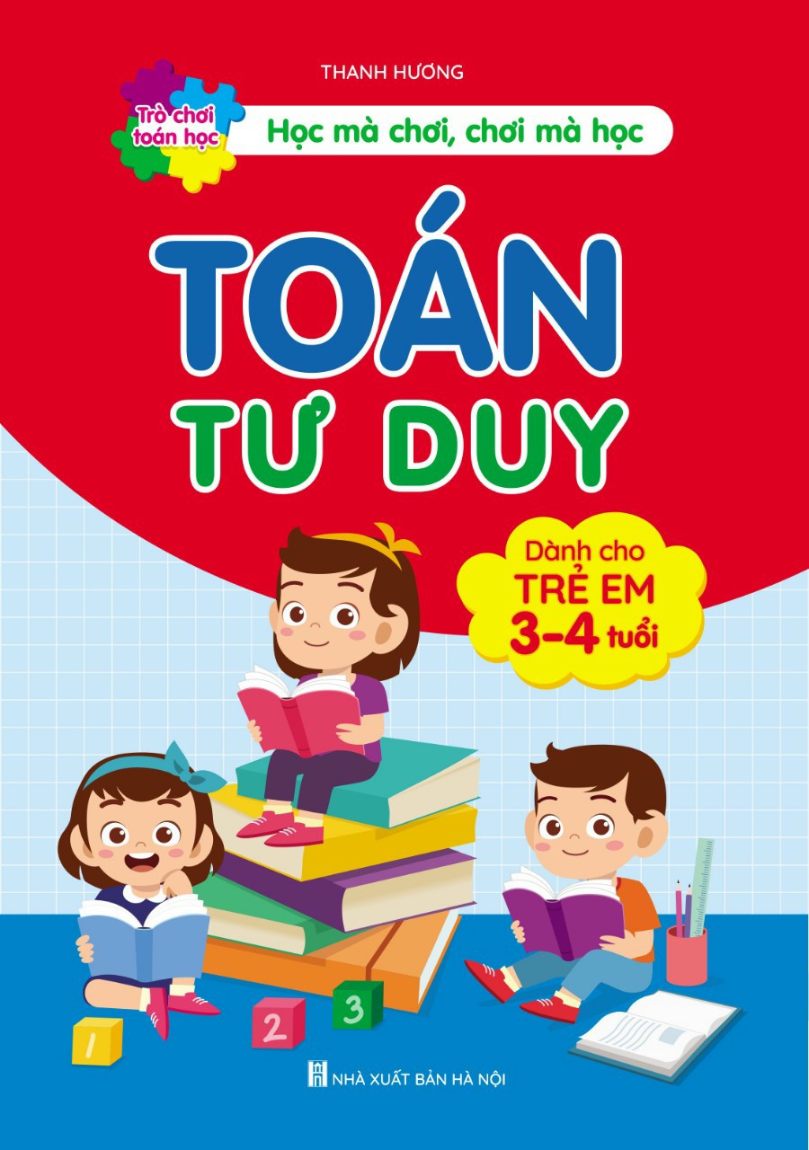 Toán Tư Duy - Trò chơi toán học - Dành cho trẻ em từ 3-4 tuổi. Học mà chơi, chơi mà học