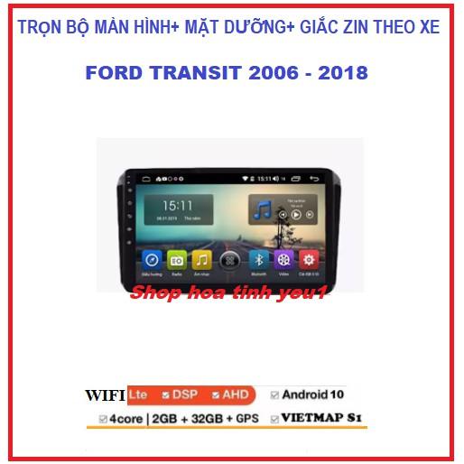BỘ Màn hình DVD android lắp cho xe ô tô FORD TRANSIT đời 2006-2018 (kèm mặt dưỡng theo xe)có HỖ TRỢ LẮP ĐẶT TẠI Hà Nội