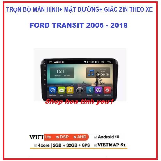 BỘ Màn hình DVD android lắp cho xe ô tô FORD TRANSIT đời 2006-2018 (kèm mặt dưỡng theo xe)có HỖ TRỢ LẮP ĐẶT TẠI Hà Nội.