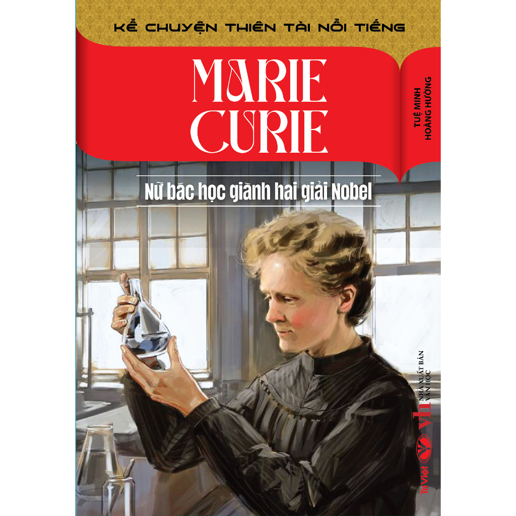 Marie Curie - Nữ Bác Học Giành Hai Giải Nobel