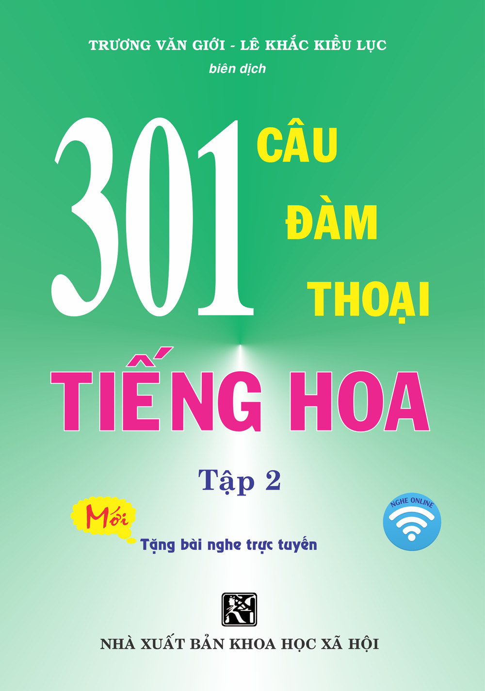 Sách - 301 Câu Đàm Thoại Tiếng Hoa Tập 2 (Bản mới, Khổ nhỏ)
