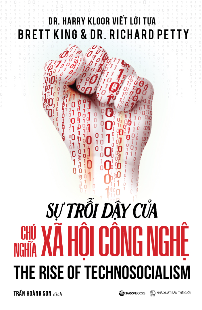 SỰ TRỖI DẬY CỦA CHỦ NGHĨA XÃ HỘI CÔNG NGHỆ_ Brett King, Dr. Richard Petty_ Trần Hoàng Sơn dịch_ Zenbooks_NXB Thế Giới
