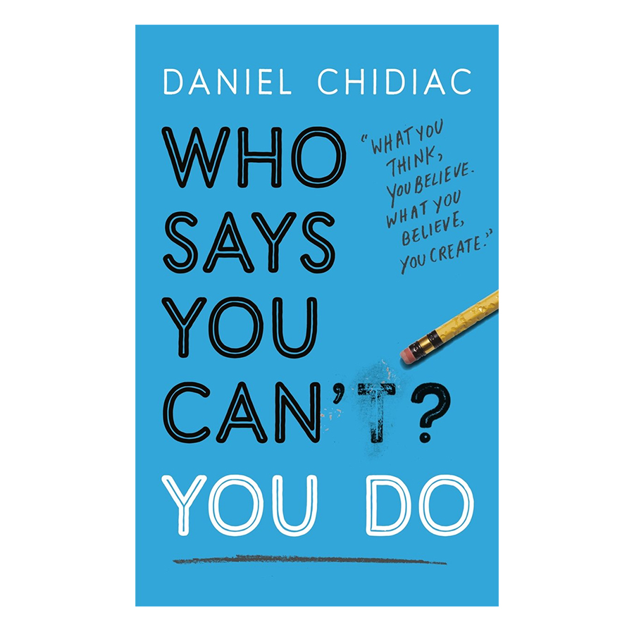 Sách tiếng Anh - Who Says You Can't? You Do: The Life-Changing Self Help Book That's Empowering People Around The World To Live An Extraordinary Life