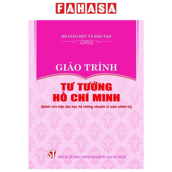 Giáo Trình Tư Tưởng Hồ Chí Minh - Dành Cho Bậc Đại Học Không Chuyên Lý Luận Chính Trị