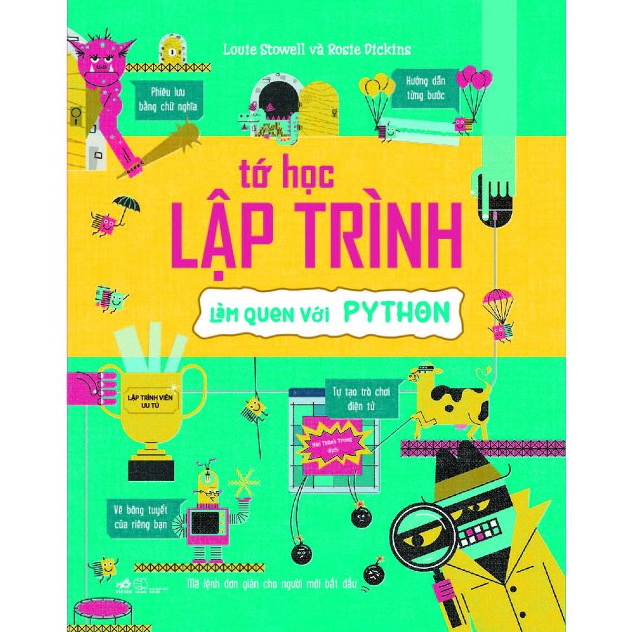 Sách Tớ học lập trình - Làm quen với Python (TB 2021) - Nhã Nam - BẢN QUYỀN