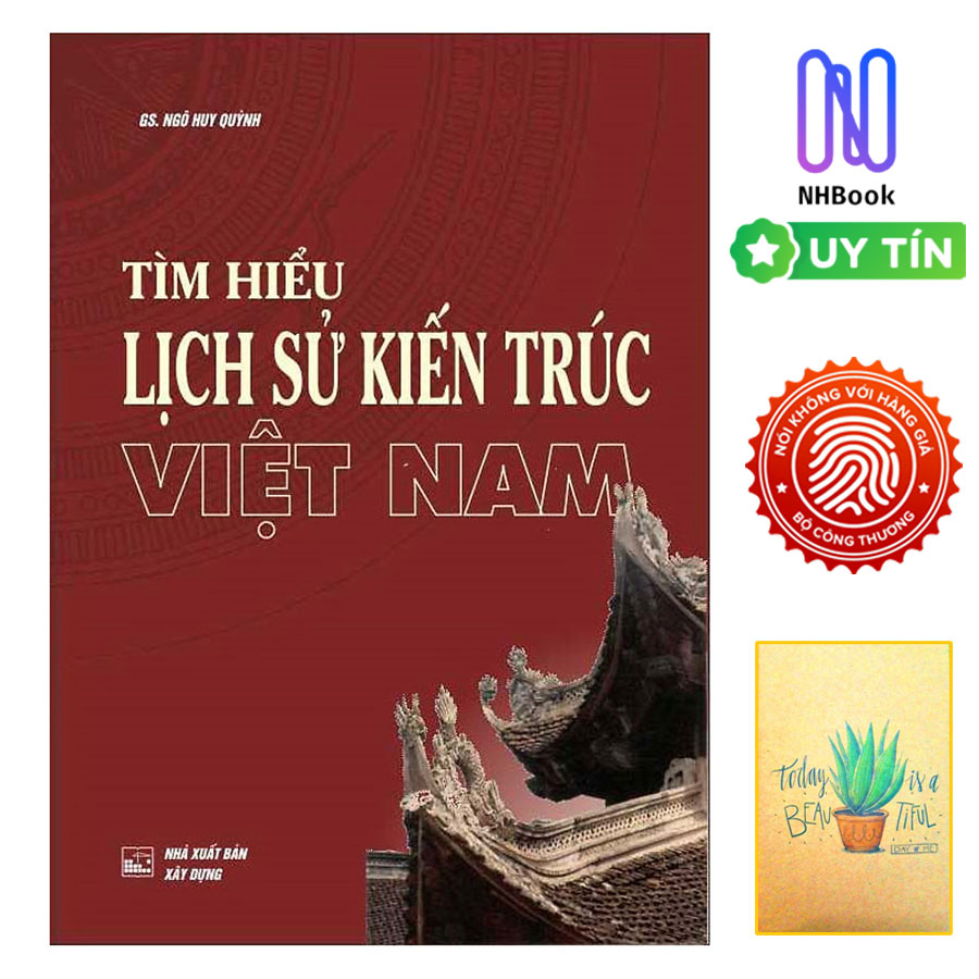 Tìm Hiểu Lịch Sử Kiến Trúc Việt Nam ( Tặng Kèm Sổ Tay)