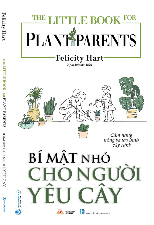 The Little Book For Plant Parents - Bí Mật Nhỏ Cho Người Yêu Cây - Felicity Hart - (bìa mềm)