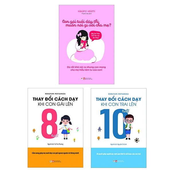 Bộ Sách Cùng Con Bước Vào Tuổi Dậy Thì: Con Gái Tuổi Dậy Thì Muốn Nói Gì Với Cha Mẹ + Thay Đổi Cách Dạy Khi Con Gái Lên 8 Tuổi + Thay Đổi Cách Dạy Khi Con Trai Lên 10 Tuổi