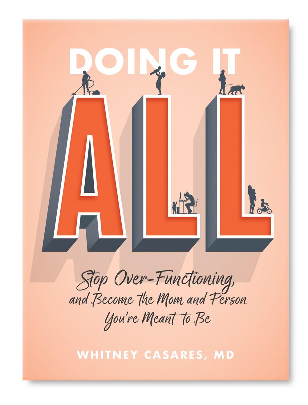 Sách - Doing It All - Stop Over-Functioning and Become the Mom and Pers by Whitney, M.D. Casares (UK edition, Paperback)