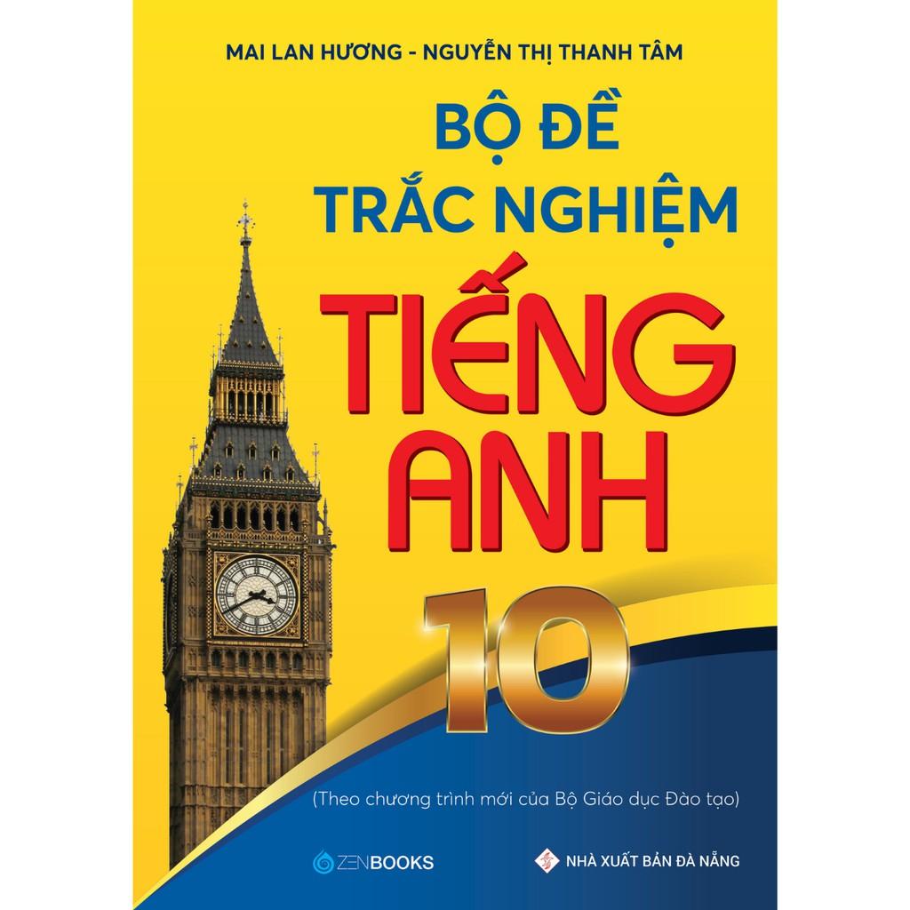 Sách Bộ Đề Trắc Nghiệm Tiếng Anh 10 Mai Lan Hương