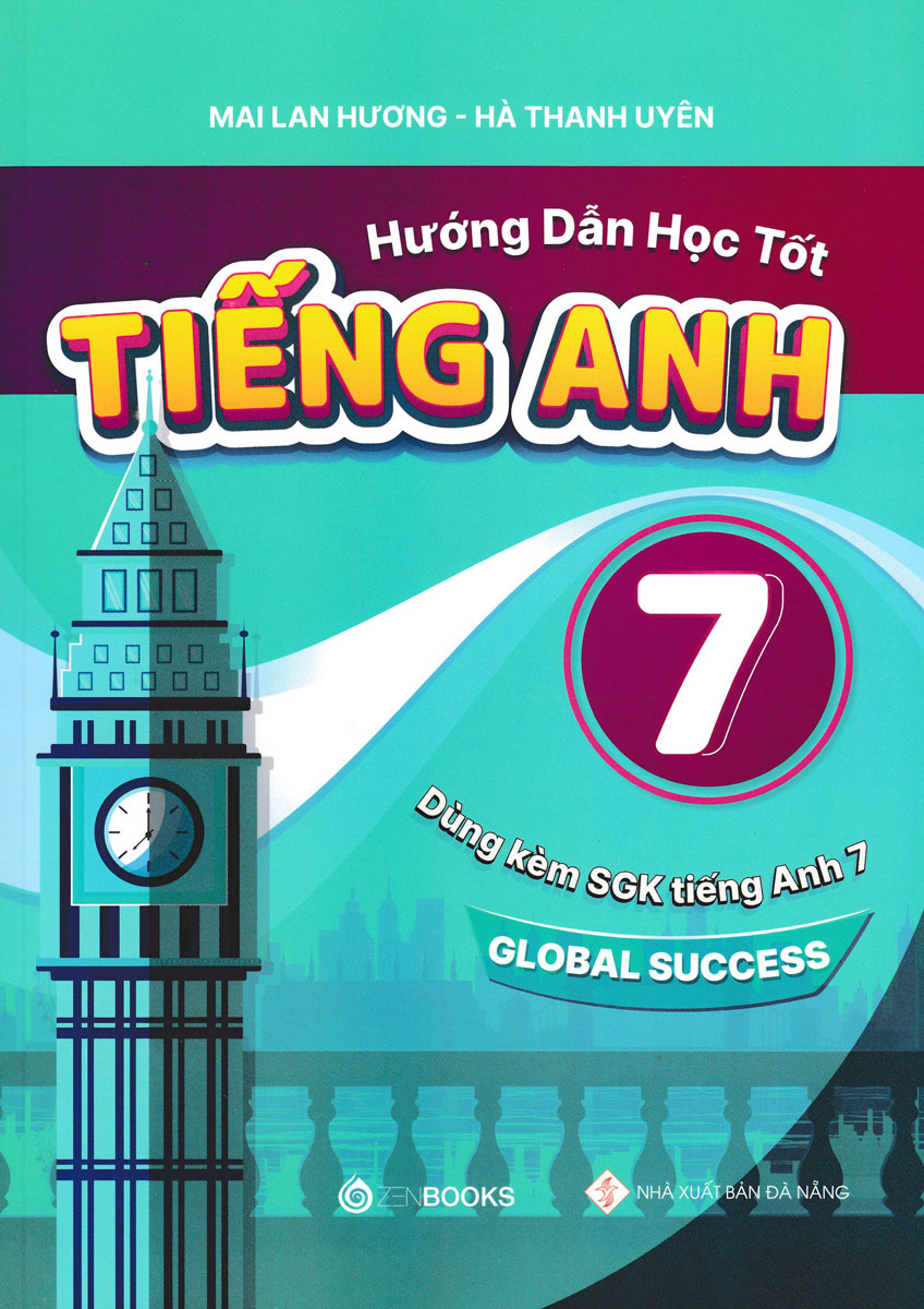 Hướng Dẫn Học Tốt Tiếng Anh Lớp 7 - Dùng Kèm SGK Tiếng Anh 7 - Global Success _ZEN