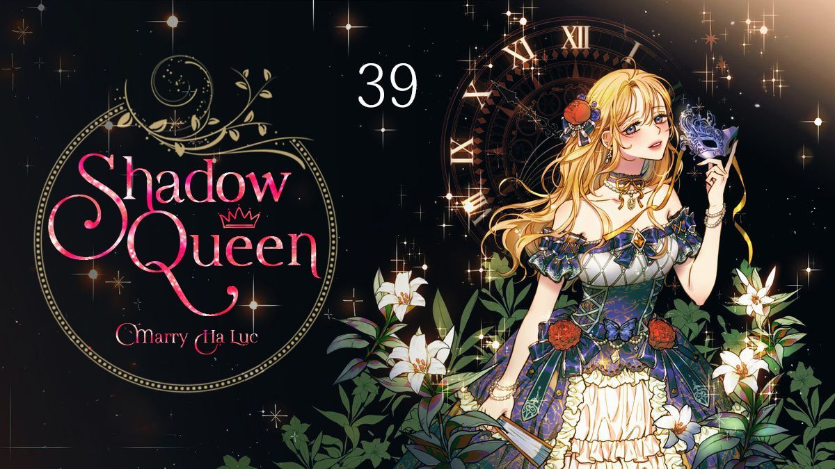 hoàng phi bóng tối - shadow queen chapter 39 2