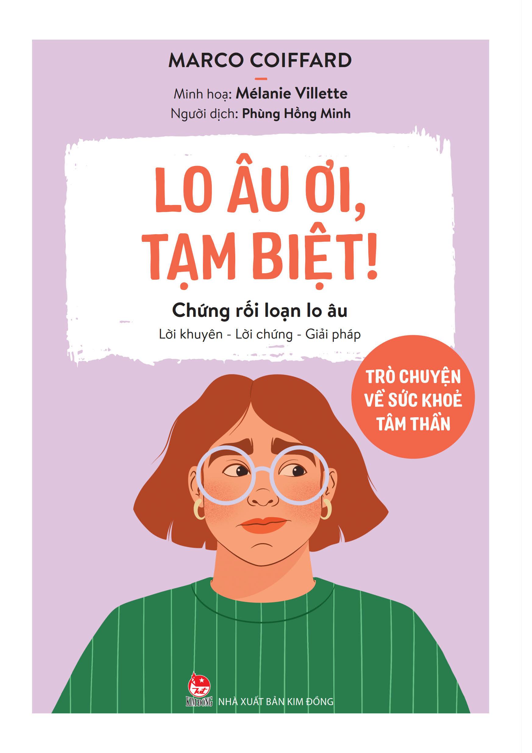 Sách - Lo Âu Ơi, Tạm Biệt! - Trò Chuyện Về Sức Khoẻ Tâm Thần - Chứng Rối Loạn Lo Âu