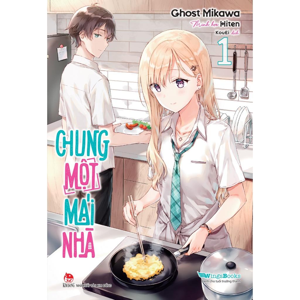 Sách Chung một mái nhà - Bản phổ thông và giới hạn - Light Novel - Wingsbooks - NXB Kim Đồng