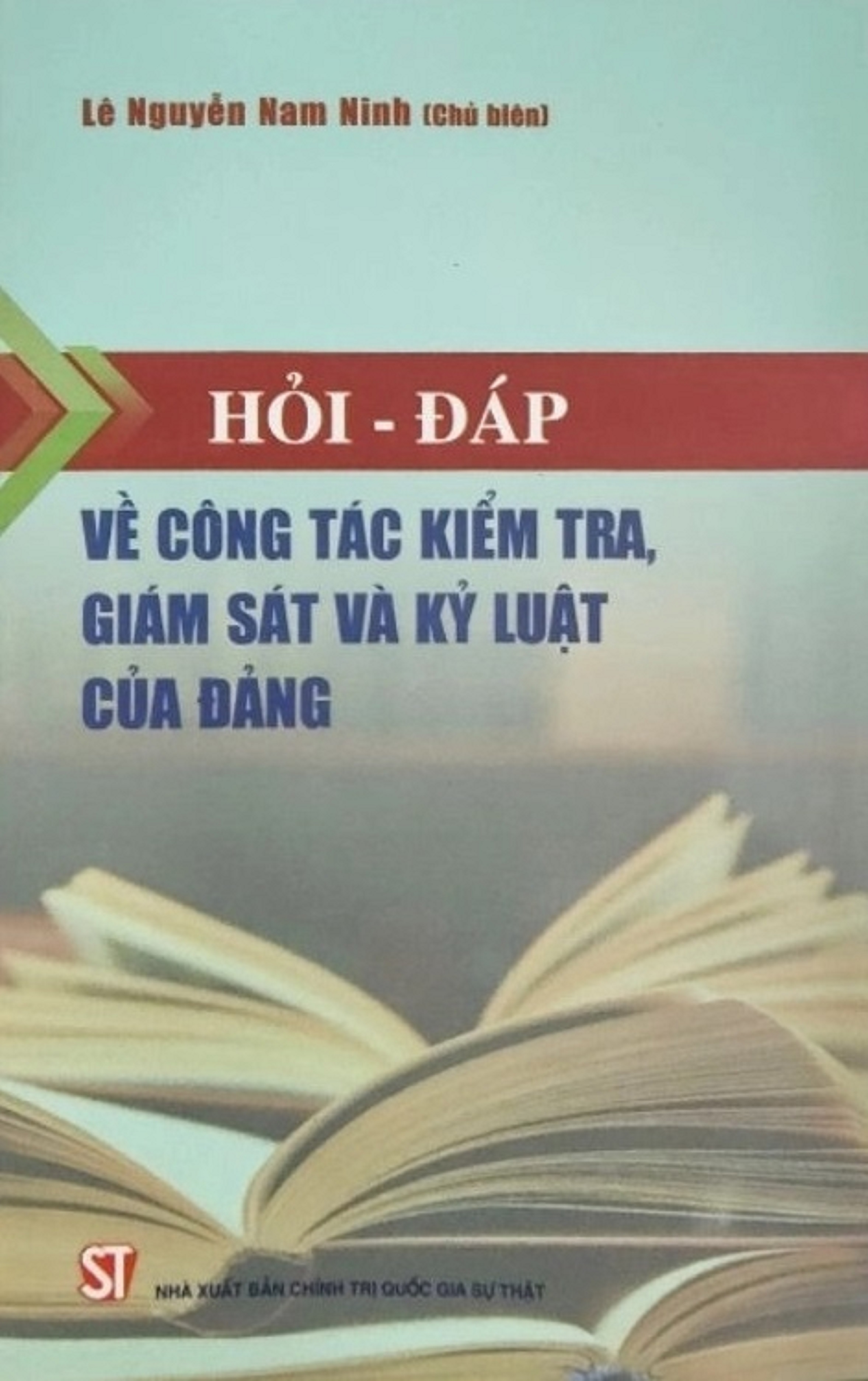 Hỏi - đáp về công tác kiểm tra, giám sát và kỷ luật của Đảng (bản in 2023)