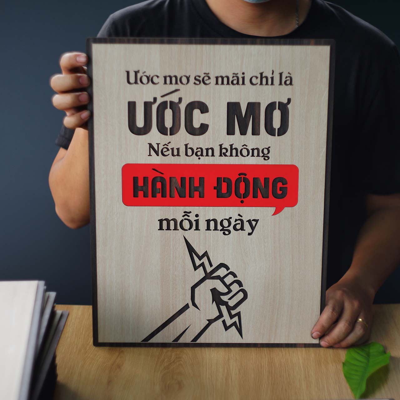 Tranh Gỗ Slogan TBIG100: Ước mơ sẽ mãi chỉ là ước mơ nếu bạn không hành động mỗi ngày