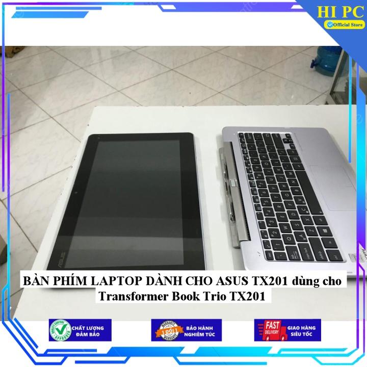 BÀN PHÍM LAPTOP DÀNH CHO ASUS TX201 dùng cho Transformer Book Trio TX201 - Hàng Nhập Khẩu