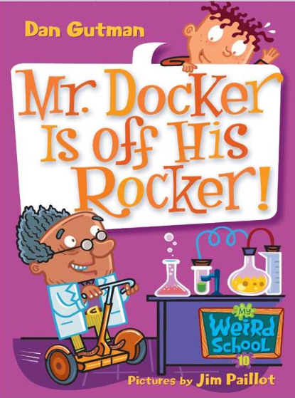 My Weird School #10: Mr. Docker Is off His Rocker!