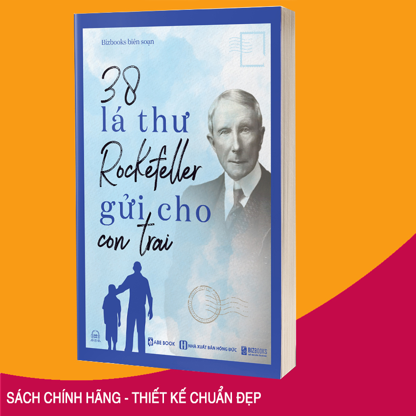 Tỷ Phú John Davison Rockefeller và 38 Lá Thư Gửi Cho Con Trai