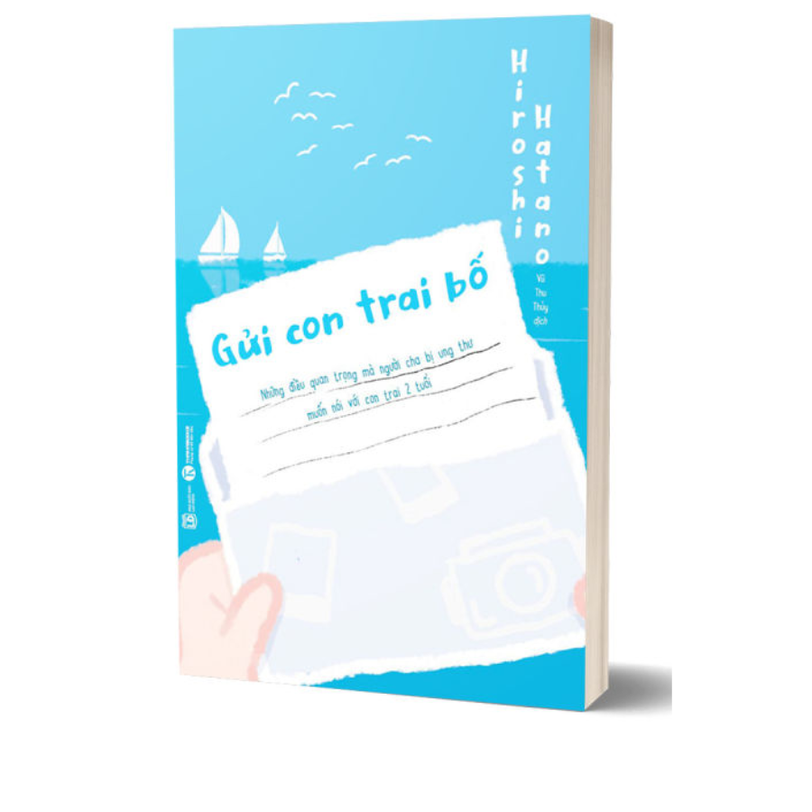 Gửi Con Trai Bố: Những Điều Quan Trọng Mà Người Cha Bị Ung Thư Muốn Nói Với Con Trai 2 Tuổi