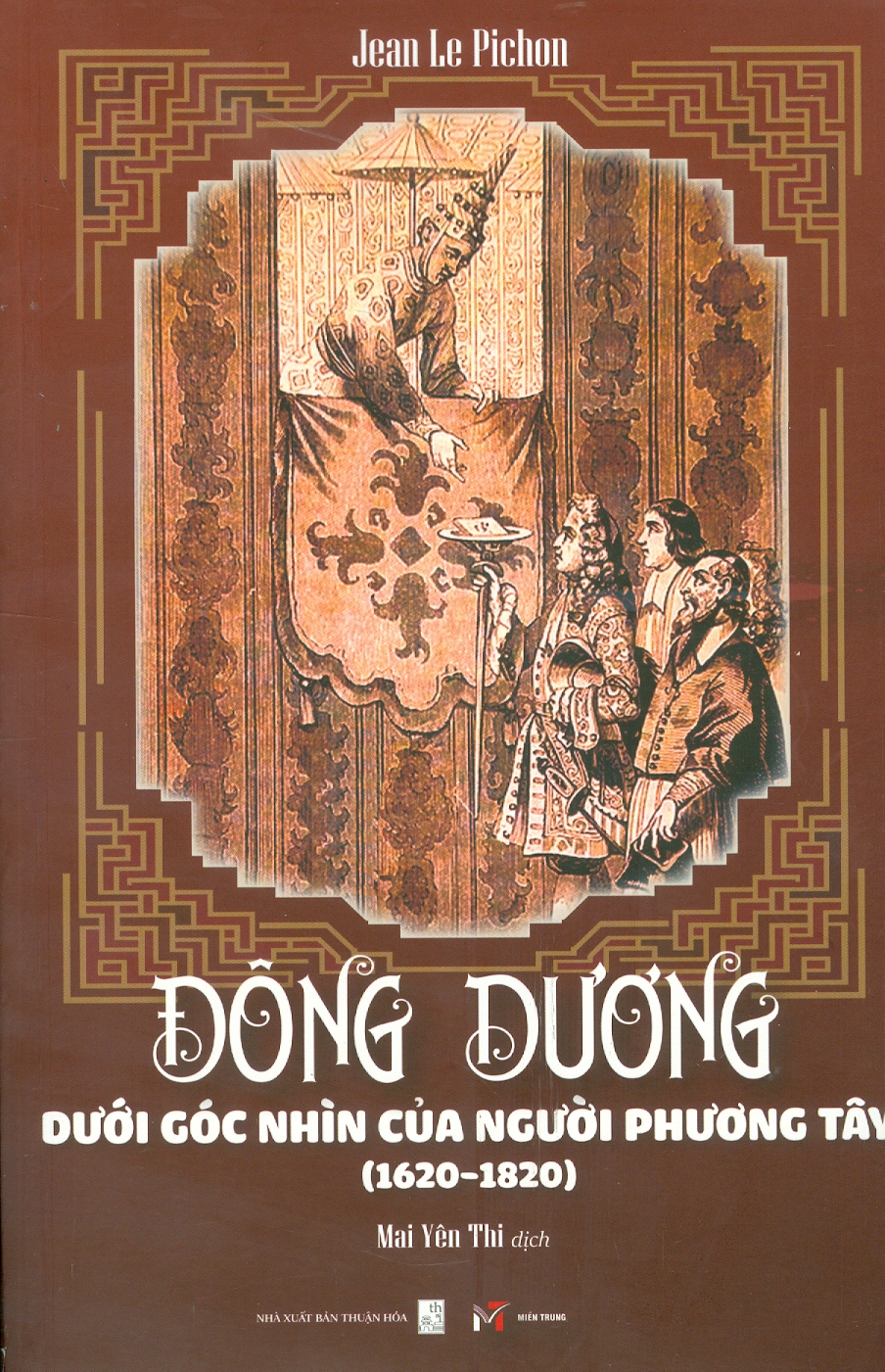 Đông Dương Dưới Góc Nhìn Của Người Phương Tây (1620-1820)