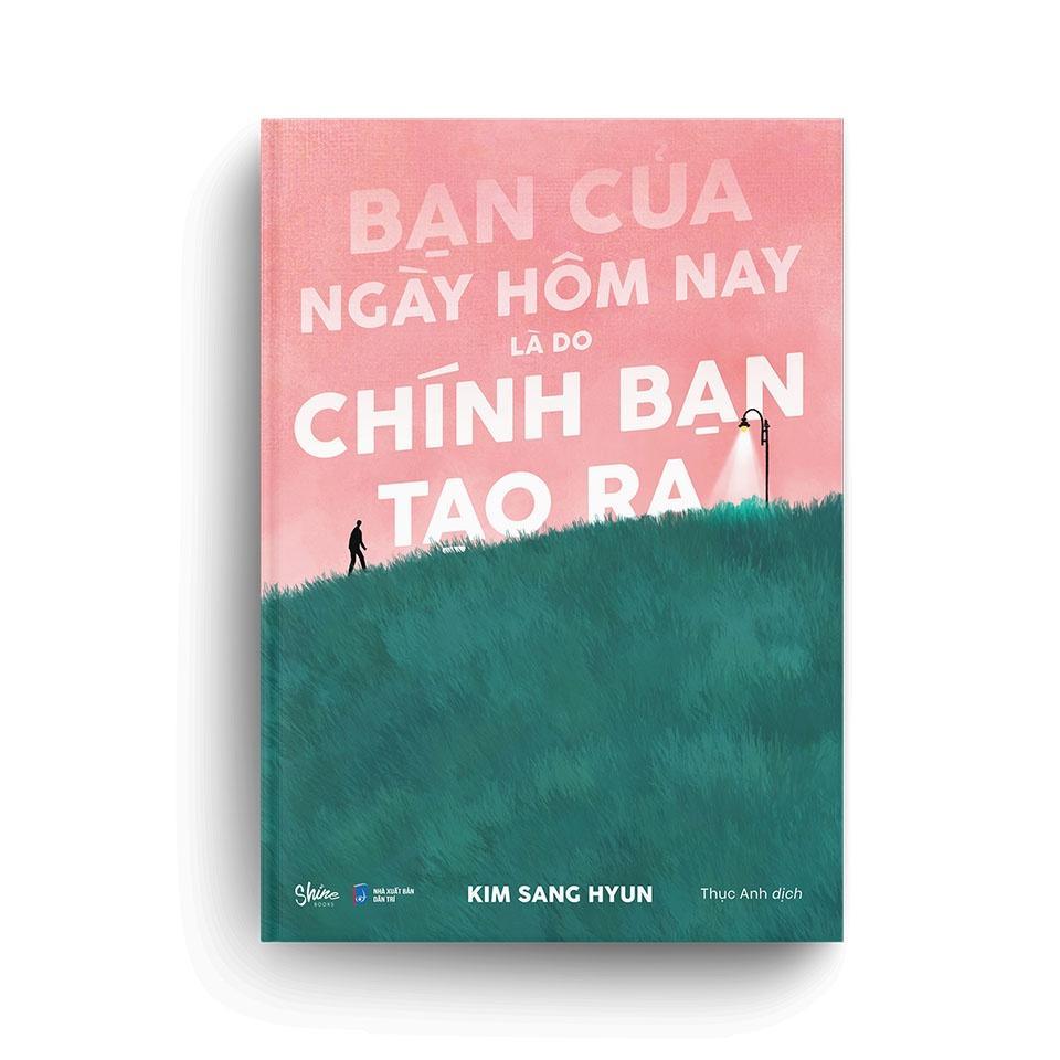 Sách Bạn Của Ngày Hôm Nay Là Do Chính Bạn Tạo Ra - Bản Quyền
