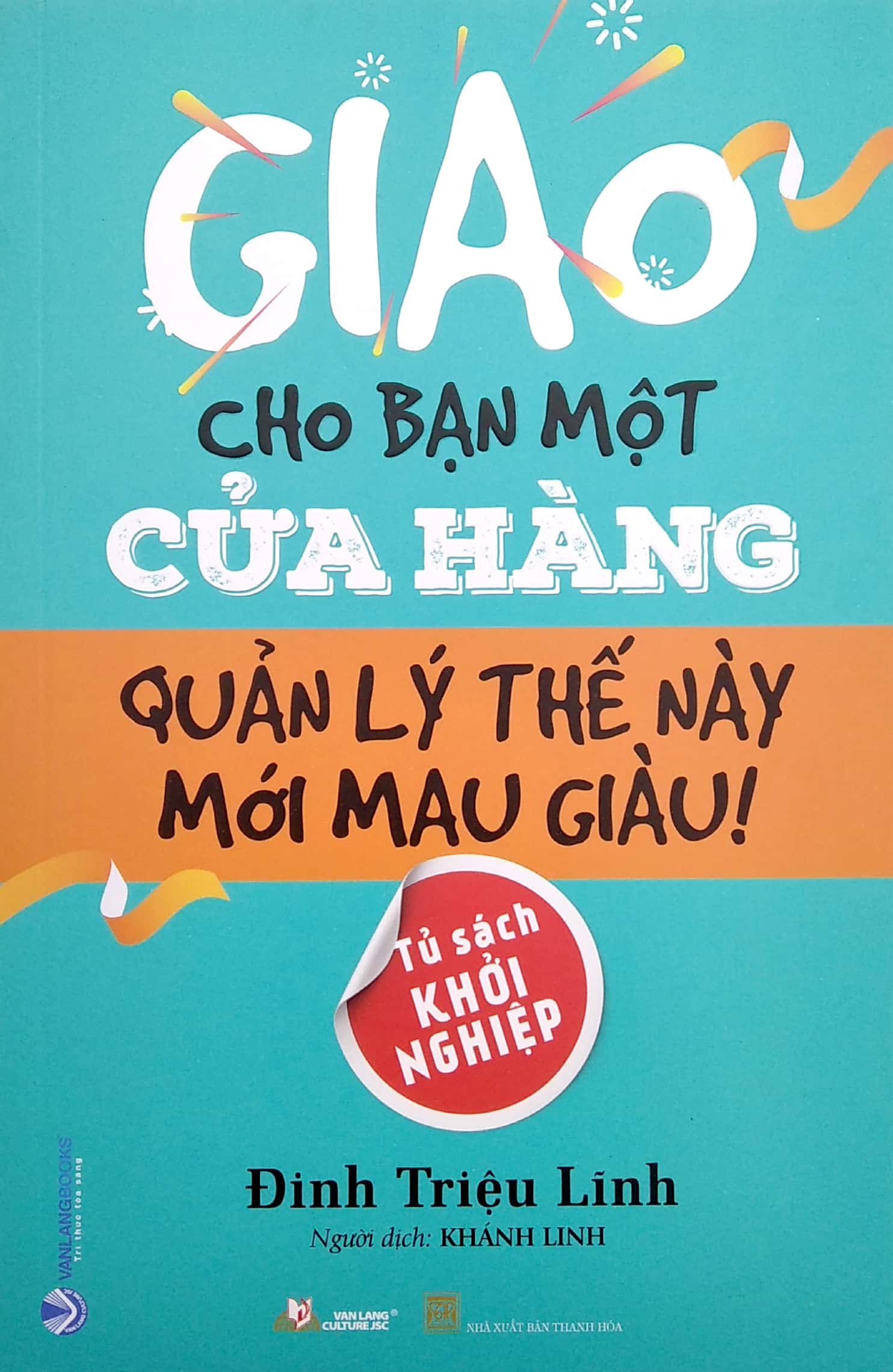 Giao Cho Bạn Một Cửa Hàng Quản Lý Thế Này Mới Mau Giàu - Đinh Triệu Lĩnh