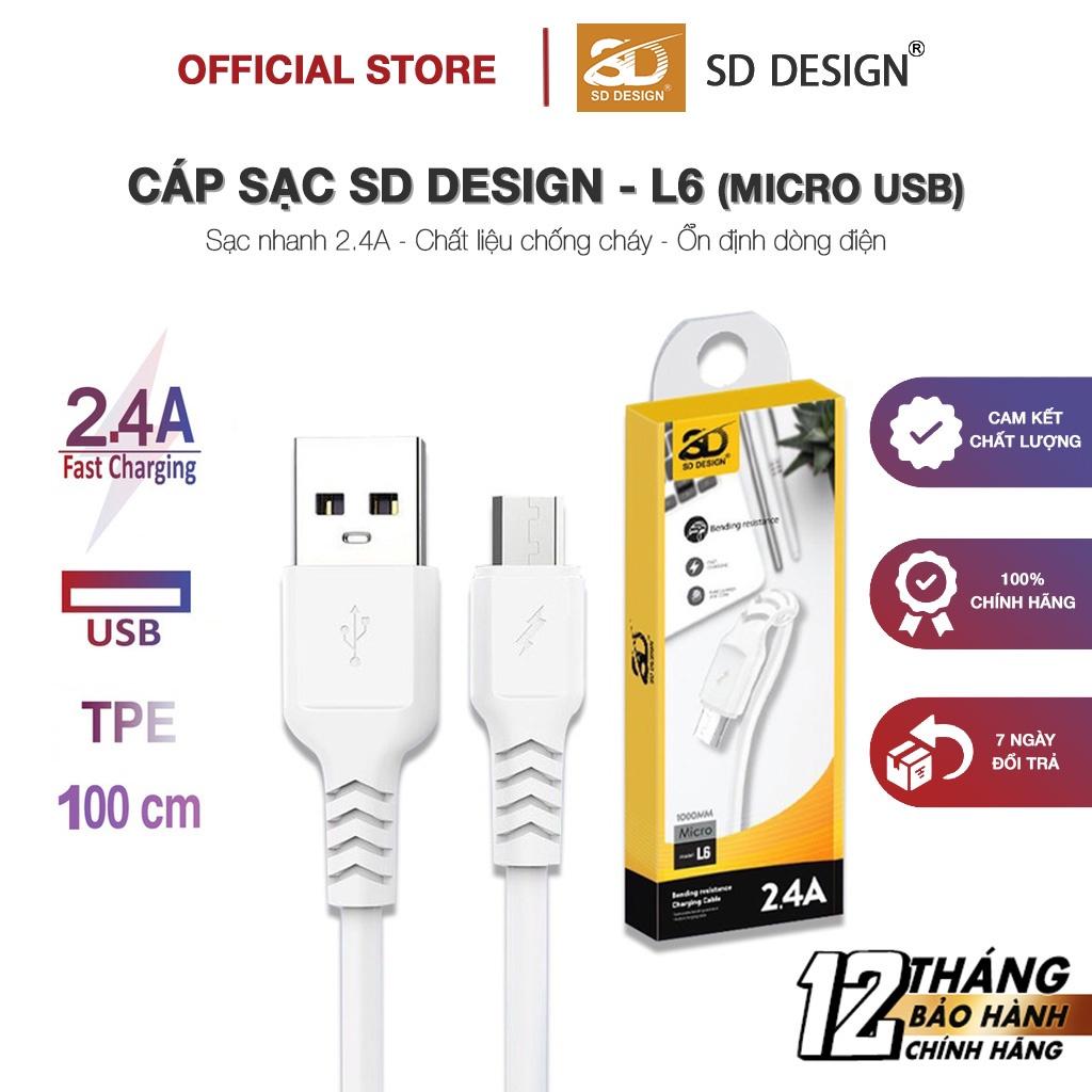 Cáp Sạc Micro 2.4A SD DESIGN L6 sạc ổn định dây dài 1m dùng cho samsung oppo xiaomi bảo hành 1 đổi 1