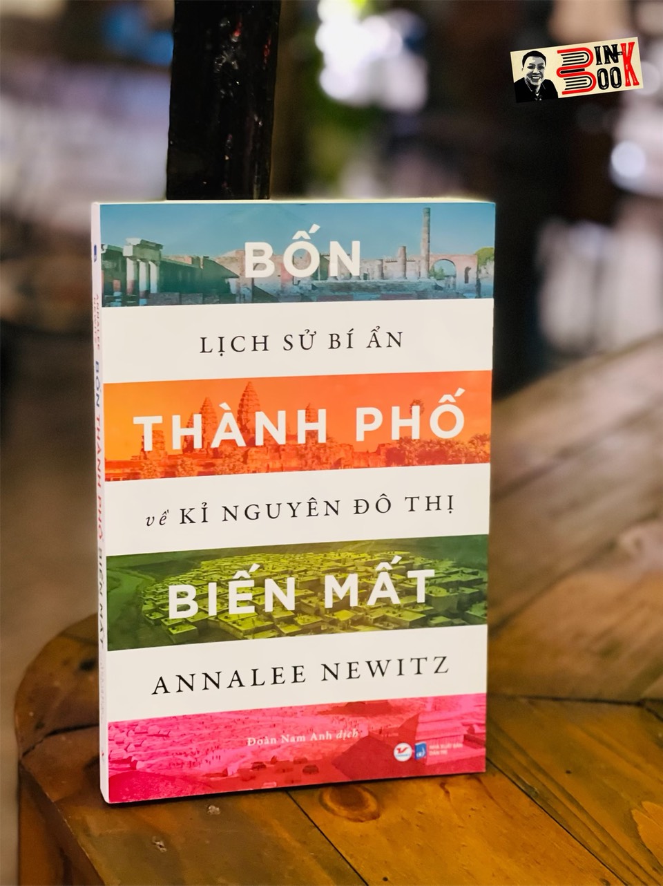 Bốn Thành Phố Biến Mất - Lịch Sử Bí Ẩn Về Kỉ Nguyên Đô Thị Annalee Newitz Đoàn Nam Anh Dịch - Tân Việt Books - Nxb Dân Trí Bìa Mềm