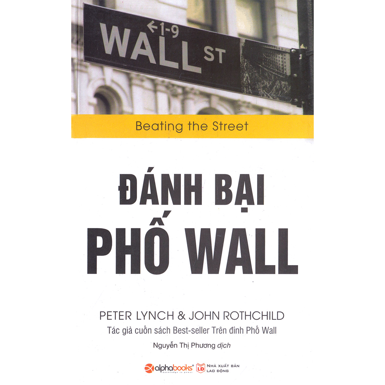 Đánh Bại Phố Wall - Cuốn Sách Hay Nhất Của Nhà Quản Lý Tiền Số 1 Nước Mỹ (Quà Tặng Tickbook)