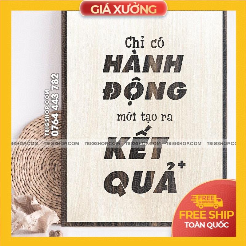 Tranh gỗ tạo động lực trang trí văn phòng - &quot;Chỉ có hành động mới tạo ra kết quả