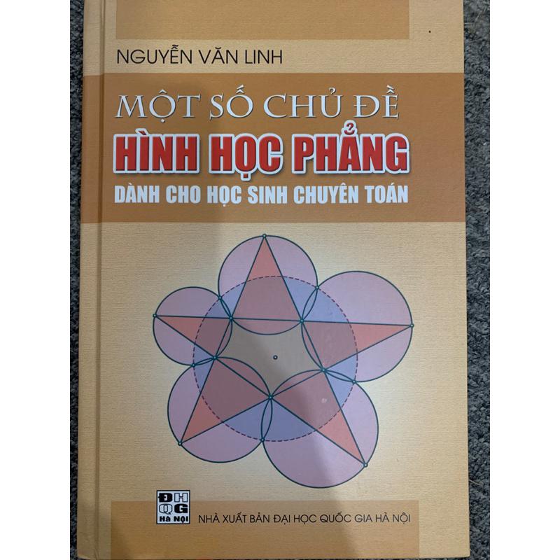 Sách - Một số chủ đề Hình học phẳng dành cho học sinh chuyên Toán