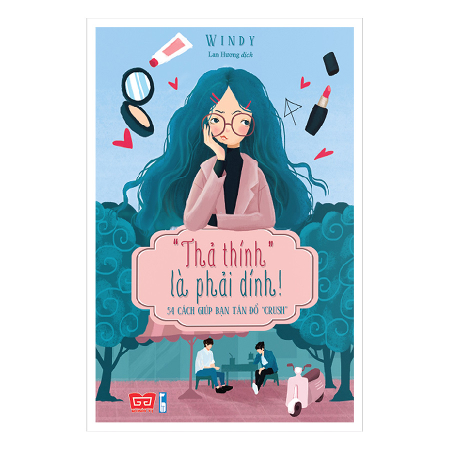 "Thả Thính" Là Phải Dính! - 54 Cách Giúp Bạn Tán Đổ "Crush"