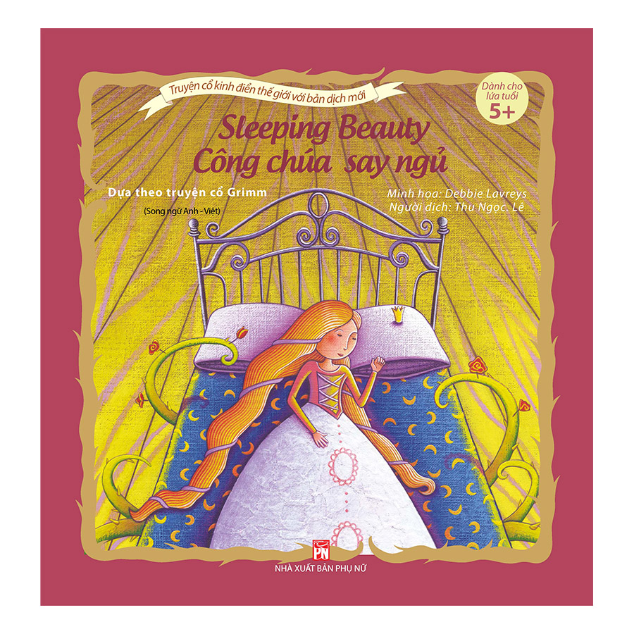 Truyện Cổ Kinh Điển Thế Giới Với Bản Dịch Mới - Công Chúa Say Ngủ - Sleeping Beauty